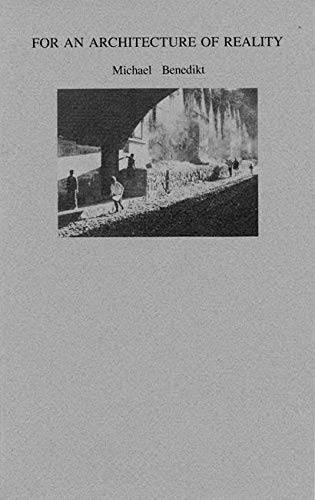 For an Architecture of Reality For an Architecture of Reality