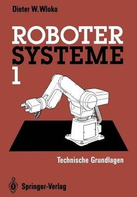 [(Robotersysteme: 1)] [By (author) Dieter W. Wloka] published on (July, 2012)