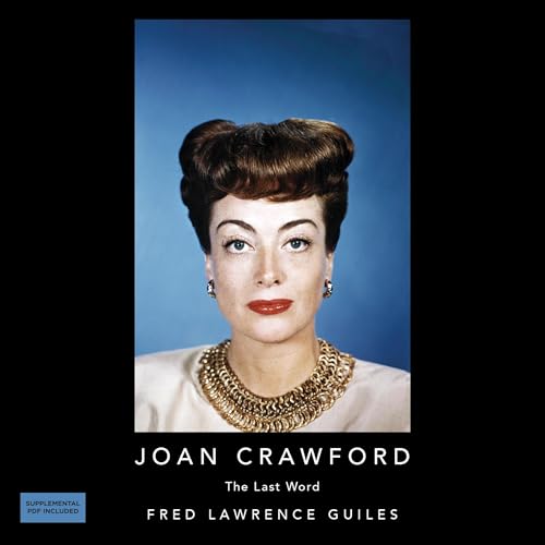 Joan Crawford: The Last Word: Fred Lawrence Gui... B0DFSR7LTL Book Cover