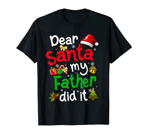 Family Funny Dear Santa My Father Did It Christmas Pijama Camiseta