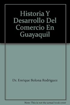 Unknown Binding Historia Y Desarrollo Del Comercio En Guayaquil Book