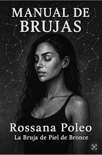 Manual de Brujas: Rituales, arquetipos y mantras para el despertar femenino