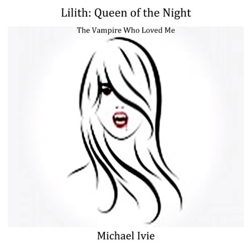 Lilith: Queen of the Night Audiolivro Por Michael J. Ivie capa