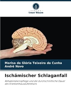 Ischämischer Schlaganfall: Rehabilitationspflege und die durchschnittliche Dauer des Krankenhausaufenthalts
