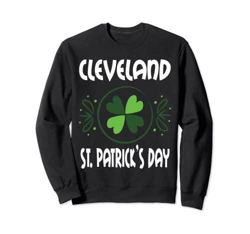 Cleveland St Patricks Day Ohio Saint Paddys Irlandés Sudadera