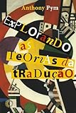 Explorando Teorias da Tradu&Atilde;&sect;&Atilde;&pound;o