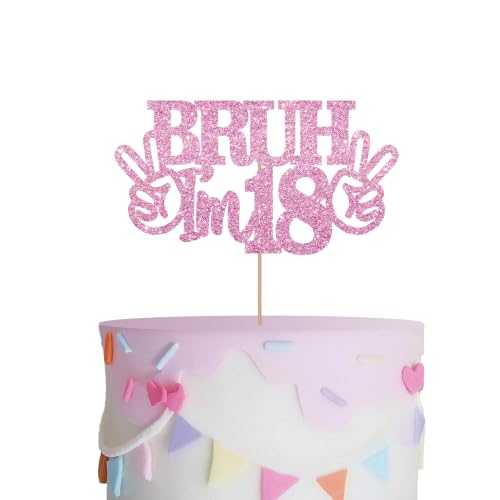 Pink Bruh I 'm 18 Cake Topper