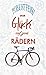 Produktbild Vom Glück auf zwei Rädern: Ein Buch für alle, die Fahrrad fahren