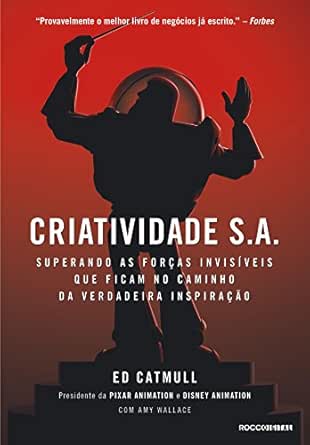 Criatividade S.A.: Superando as forças invisíveis que ficam no ca...