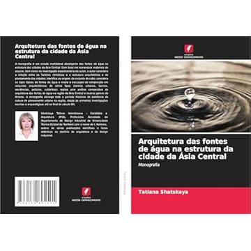 Capa do livro Arquitetura das fontes de água na estrutura da cidade da Ásia Central: Monografia