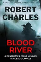 Blood River: A desperate rescue mission in a deadly jungle... 1800554796 Book Cover