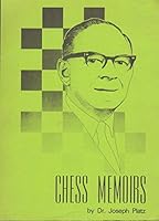 Chess memoirs: The chess career of a physician and Lasker pupil 0931462029 Book Cover