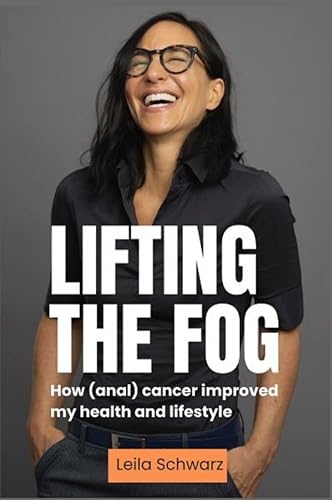 Lifting The Fog: How (anal) cancer improved my health and lifestyle