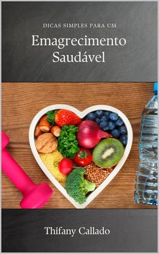 DICAS SIMPLES PARA UM EMAGRECIMENTO SAUDÁVEL