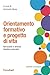 Orientamento Formativo E Progetto Di Vita. Narrazione E Itinerari Didattico-Educativi - 3
