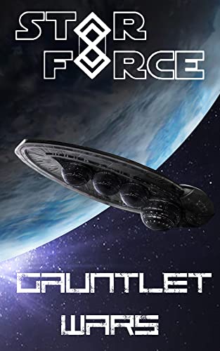 Gauntlet Wars: (SF87) (Star Force) (English Edition)