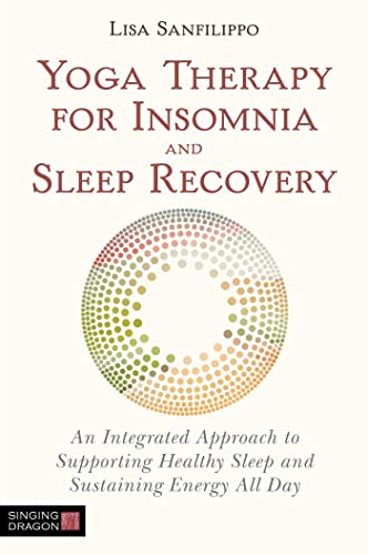 Yoga Therapy for Insomnia and Sleep Recovery: An Integrated Appro...