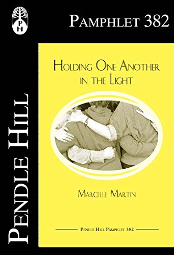 Holding One Another in the Light (Pendle Hill Pamphlet Book 382)