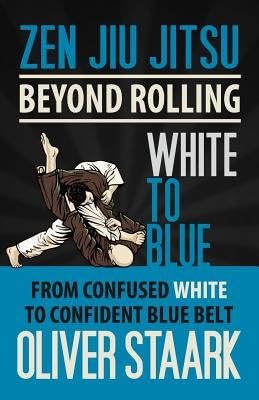 Image of [ Zen Jiu Jitsu - White to Blue Staark, MR Oliver ( Author ) ] { Paperback } 2013