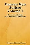 Danzan Ryu Jujitsu: Yawara And Nage With Kowami And Ukemi