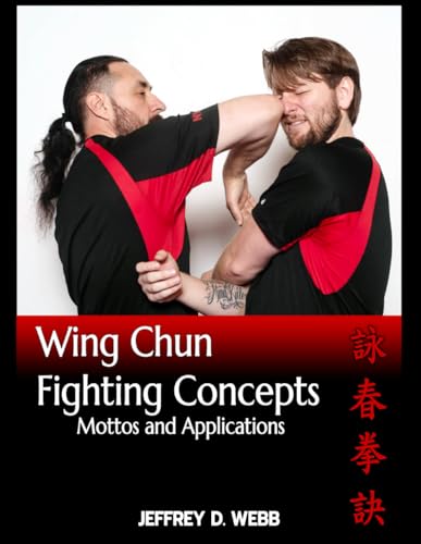 Wing Chun Fighting Concepts: Mottos and Applications