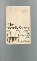 The friendly society;: A history of the Workmen's Circle B0006C2VTK Book Cover