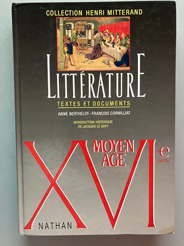 LITTERATURE TEXTES ET DOCUMENTS ELEVE MOYEN-AGE - XVIE SIECLE