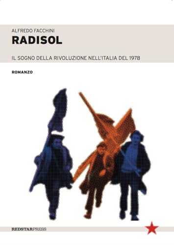 Radisol. Il Sogno Della Rivoluzione Dell'Italia Del 1978