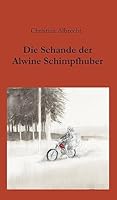 Die Schande Der Alwine Schimpfhuber 3734513219 Book Cover
