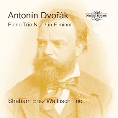 Antonin Dvoř&aacute;k: Piano Trio No. 3 in F minor, Sonatina Op. 100 & Slavonic Dances