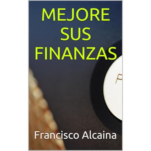MEJORE SUS FINANZAS Audiolibro Por Francisco Alcaina arte de portada