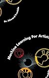Machine Learning for Artists