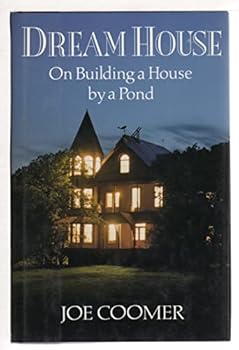 Hardcover Dream House: On Building a House by a Pond Book