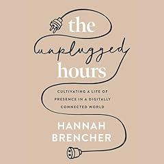 The Unplugged Hours Audiolibro Por Hannah Brencher arte de portada
