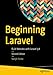 Beginning Laravel: Build Websites with Laravel 5.8