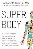 SUPER Body: A 3-Week Program to Harness the New Science of Body Composition and Restore Your Youthful Contours