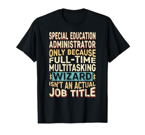 Wizard Job Quote - Funny Special Education Administrator Camiseta