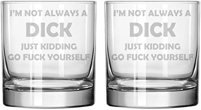 MIP 11 oz Rocks Whiskey Highball Glass I'm Not Always A Dck Just Kidding
