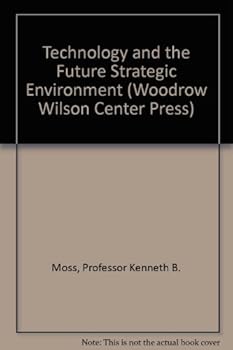 Paperback Technology and the Future Strategic Environment (Woodrow Wilson Center Press) Book