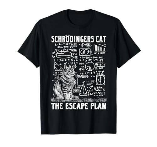 Funny Schrodingers Cat Escape Plan Science Quantum Physics T-Shirt