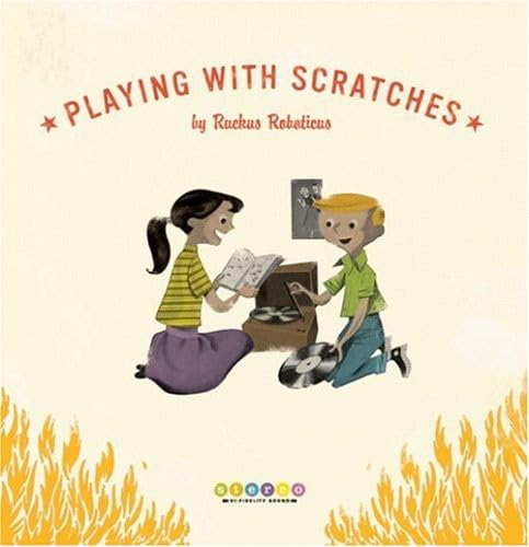 Playing with Scratches [Audio CD] Ruckus Roboticus