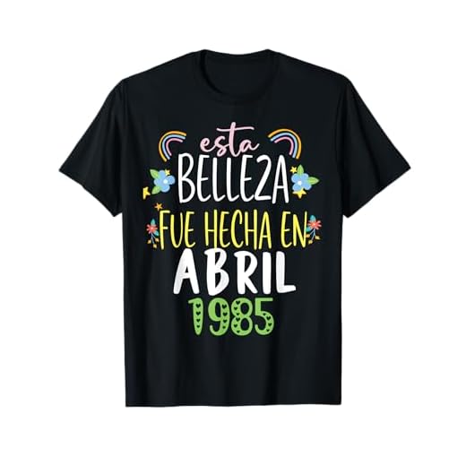 Hecha En abril 1985 Mujer Regalo 37 años Cumpleaños Camiseta