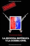 modificar datos personales seguridad social  La Segunda Republica y la Guerra Civil: Volume 4 (Censored)