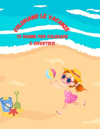COLORIAMO LE VACANZE: Libro da colorare per bambini 5–8 anni con mini-storie estive di Gino e Dina – Attività creative, divertimento e fantasia per le vacanze