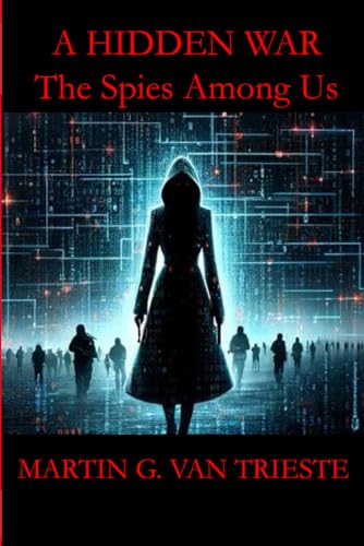A Hidden War: The Spies Among Us (The Spy Adventures of the McVey Family)