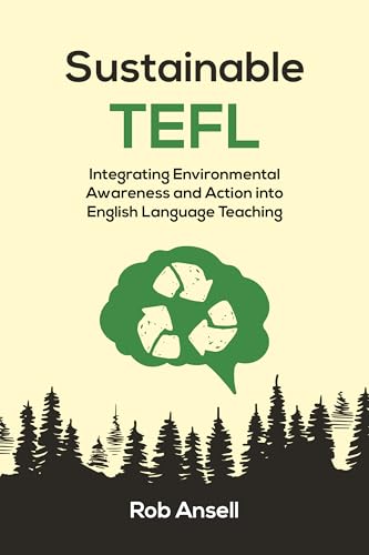 Sustainable TEFL: Integrating Environmental Awareness and Action into English Language