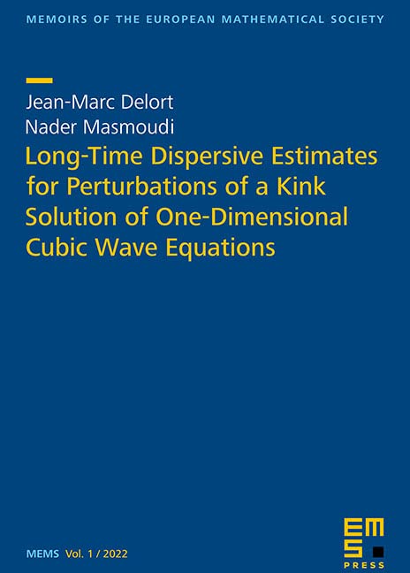 Buy Long-Time Dispersive Estimates for Perturbations of a Kink Solution of One-Dimensional Cubic Wave Equations (Memoirs of the European Mathematical Society) — BookShops.in