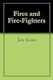 Fires and Fire-Fighters
