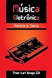  Música Eletrônica: História e Teoria