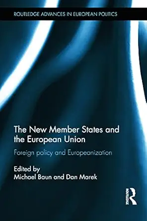 The New Member States and the European Union: Foreign Policy and Europeanization book cover